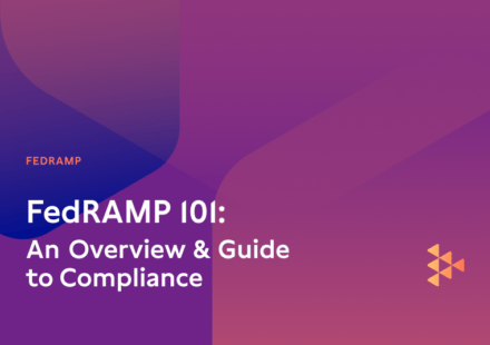 FedRAMP 101: An Overview & Guide to Compliance