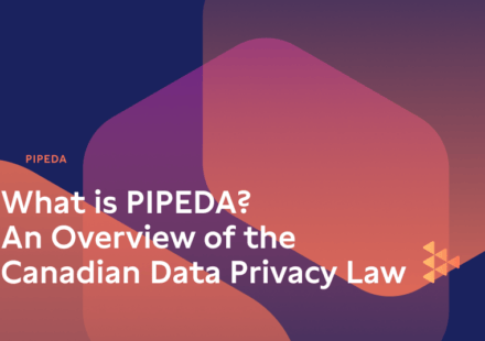 What is PIPEDA? An Overview of the Canadian Data Privacy Law