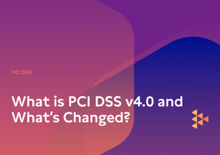What is PCI DSS v4.0 and What’s Changed?