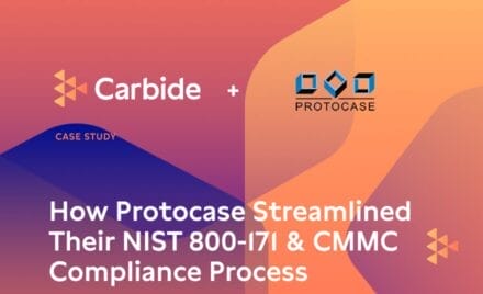 How Protocase Streamlined Their NIST 800-171 and CMMC Compliance Process