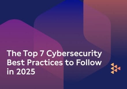 The Top 7 Cybersecurity Best Practices to Follow in 2025