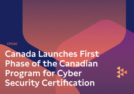 Canada Launches First Phase of the Canadian Program for Cyber Security Certification (CPCSC)