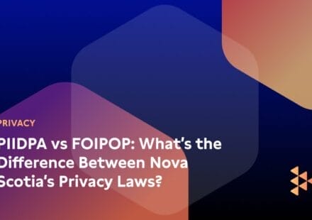 PIIDPA vs FOIPOP: What’s the Difference Between Nova Scotia’s Privacy Laws?